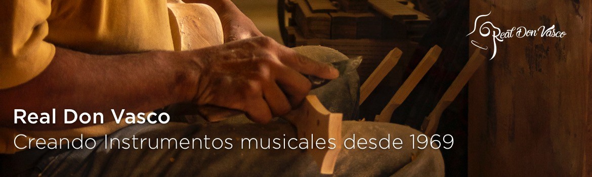 Real Don Vasco - Creando Instrumentos musicales desde 1969